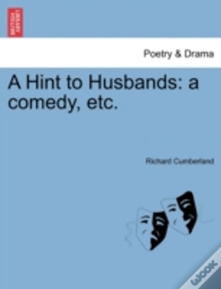Capa do artigo A Hint To Husbands: A Comedy, Etc.