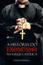 A HistóRia Do Exorcismo Na Igreja CatóLica - Preview
