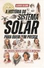 A HistóRia Do Sistema Solar Para Quem Tem Pressa - Preview