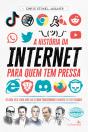 A História Da Internet Para Quem Tem Pressa - Preview