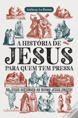 Capa do artigo A História De Jesus Para Quem Tem Pressa