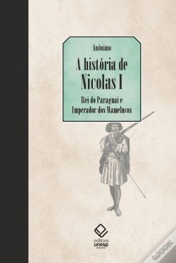 Capa do artigo A História De Nicolas I, Rei Do Paraguai E Imperador Dos Mamelucos