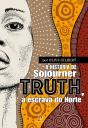A História De Sojourner Truth, A Escrava Do Norte - Preview