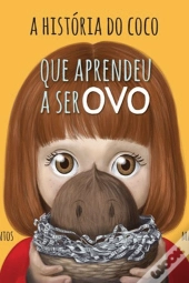 A História do Coco que Aprendeu a Ser Ovo