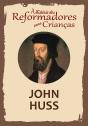 A História Dos Reformadores Para Crianças: John Huss - Preview