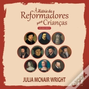 Capa do artigo A História Dos Reformadores Para Crianças - Volume Único
