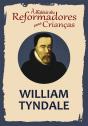 A História Dos Reformadores Para Crianças: William Tyndale - Preview