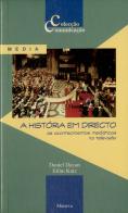 A História em Directo (Os Acontecimentos Mediáticos na Televisão)