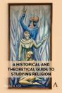 A Historical And Theoretical Guide To Studying Religion - Preview