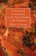A Historical Commentary On St. Paul'S Epistle To The Galatians
