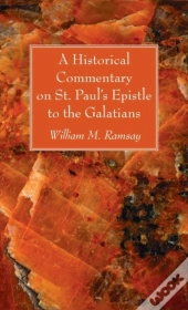 A Historical Commentary On St. Paul'S Epistle To The Galatians
