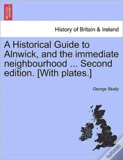 Capa do artigo A Historical Guide To Alnwick, And The I