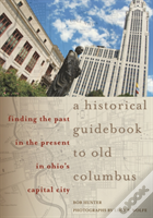 A Historical Guidebook To Old Columbus