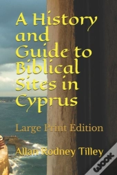 A History And Guide To Biblical Sites In Cyprus