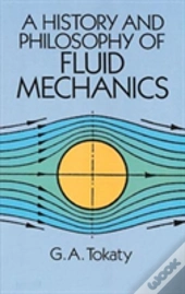 A History And Philosophy Of Fluid Mechanics