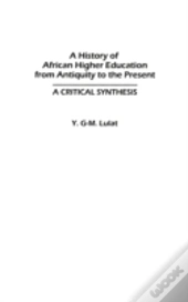 A History Of African Higher Education From Antiquity To The Present