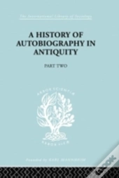 A History Of Autobiography In Antiquity