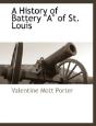 A History Of Battery "A" Of St. Louis - Preview