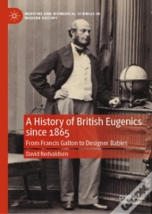 A History Of British Eugenics Since 1865