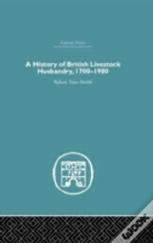 A History Of British Livestock Husbandry, 1700-1900