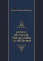 A History Of Christian Missions During The Middle Ages - Preview