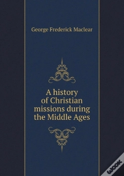 Capa do artigo A History Of Christian Missions During The Middle Ages