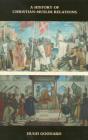 A History Of Christian-Muslim Relations - Preview