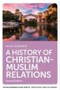 A History Of Christian-Muslim Relations - Preview