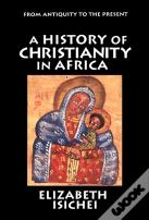 A History Of Christianity In Africa