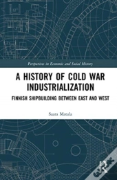 A History Of Cold War Industrialisation