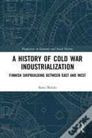 A History Of Cold War Industrialisation