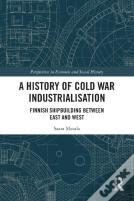 A History Of Cold War Industrialisation