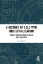 A History Of Cold War Industrialisation - Preview