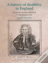 A History Of Disability In England