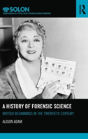A History Of Forensic Science - Preview