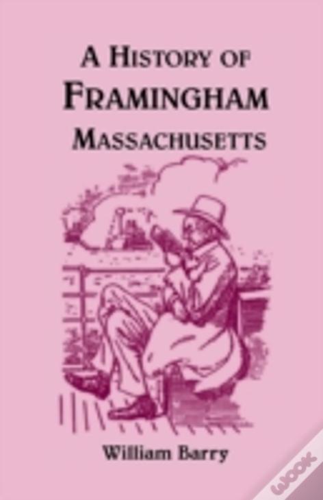 A History Of Framingham, Massachusetts