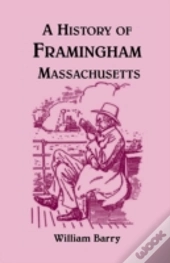A History Of Framingham, Massachusetts