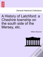 A History Of Latchford: A Cheshire Towns