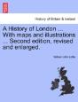 A History Of London ... With Maps And Il - Preview