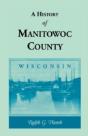 A History Of Manitowoc County (Wisconsin) - Preview
