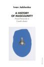 A History Of Masculinity - Preview