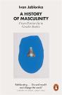A History Of Masculinity - Preview