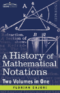 A History Of Mathematical Notations (Two Volume In One) - Preview