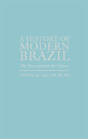 A History Of Modern Brazil - Preview
