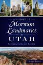 A History Of Mormon Landmarks In Utah - Preview