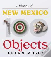 A History Of New Mexico In 100 Objects