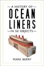 A History Of Ocean Liners In 50 Objects - Preview