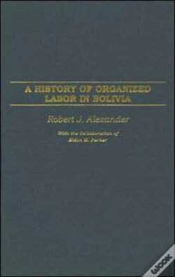 Capa do artigo A History Of Organized Labor In Bolivia