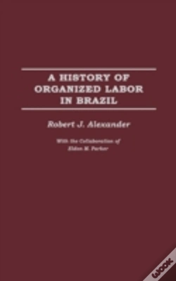 Capa do artigo A History Of Organized Labor In Brazil