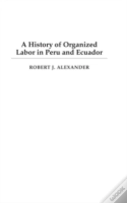 Capa do artigo A History Of Organized Labor In Peru And Ecuador
